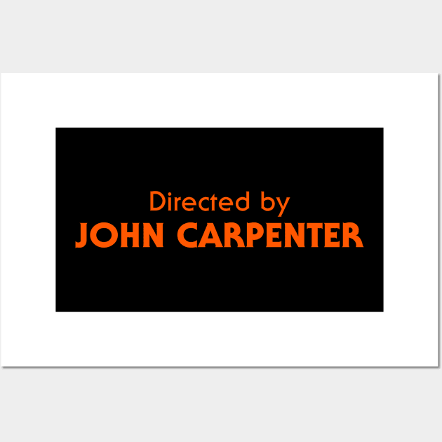 Directed by John Carpenter Wall Art by UnlovelyFrankenstein